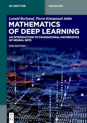 Mathematics of Deep Learning: An Introduction to Foundational Mathematics of Neural Nets
