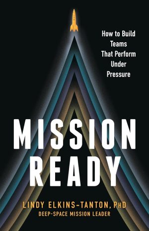Mission Ready: How to Build Teams That Perform Under Pressure