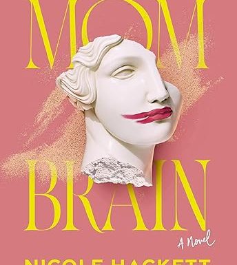 Mom Brain: A Novel