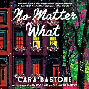 No Matter What: A Novel