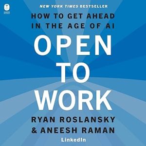 Open to Work: How to Get Ahead in the Age of AI