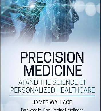 Precision Medicine, AI and the Science of Personalized Healthcare