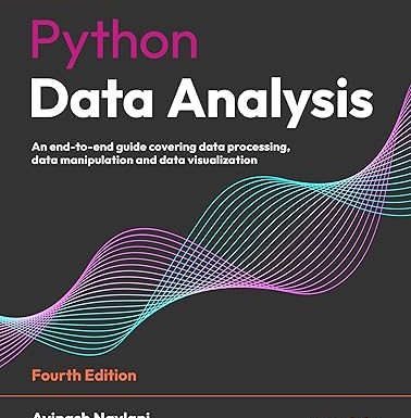 Python Data Analysis: An end-to-end guide covering data processing, data manipulation and data visualization