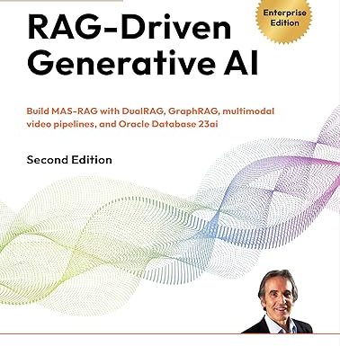 RAG-Driven Generative AI: Build MAS-RAG with DualRAG, GraphRAG, multimodal video pipelines, and Oracle Database 23ai