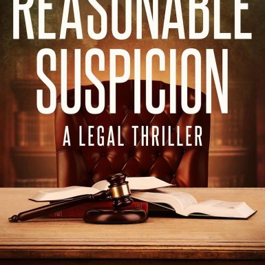 Reasonable Suspicion: A Legal Thriller