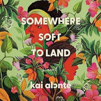 Somewhere Soft to Land: A Novel