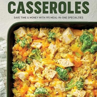 Taste of Home Casseroles: Over 150 Easy Meal in One Recipes Bonus Chapter Includes 8x8 Casseroles (Taste of Home Quick & Easy)