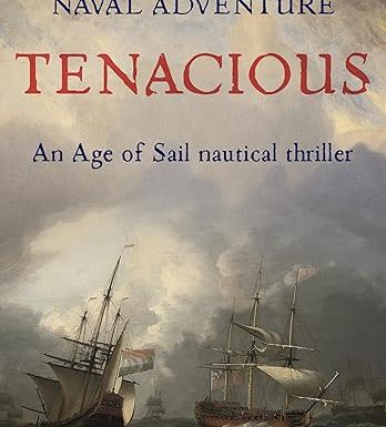 Tenacious: An Age of Sail nautical thriller (Newt Beresford Naval Adventures Book 1)