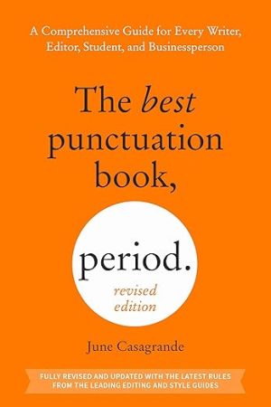 The Best Punctuation Book, Period (Revised Edition): A Comprehensive Guide for Every Writer, Editor, Student, and Businessperson