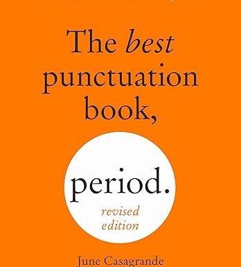The Best Punctuation Book, Period (Revised Edition): A Comprehensive Guide for Every Writer, Editor, Student, and Businessperson