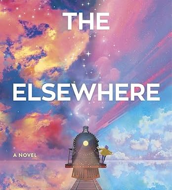 The Elsewhere Express: A Novel