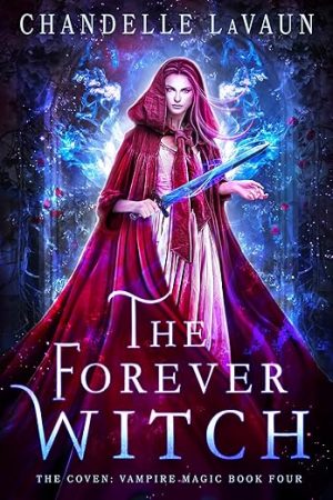 The Forever Witch (The Coven: Vampire Magic Book 4)