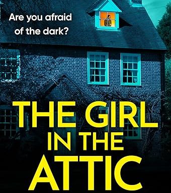 The Girl in the Attic: The BRAND NEW heart-racing thriller from John Nicholl for 2026