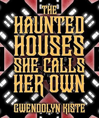 The Haunted Houses She Calls Her Own
