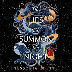 The Lies that Summon the Night: A Novel