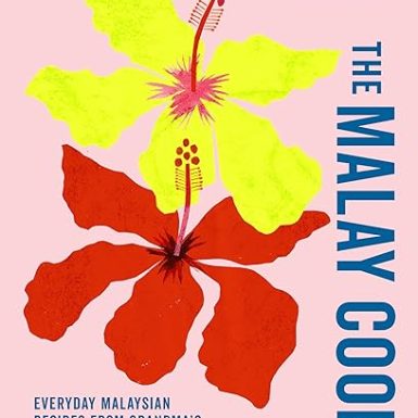 The Malay Cook: Everyday Malaysian recipes from Grandma's kitchen to mine
