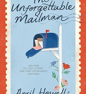 The Unforgettable Mailman: A Novel
