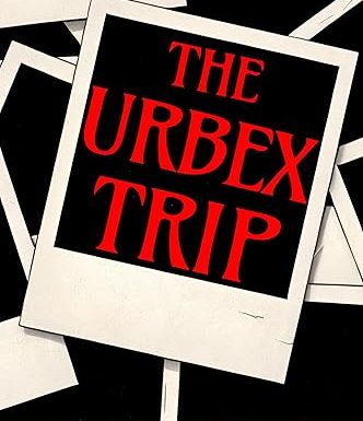 The Urbex Trip