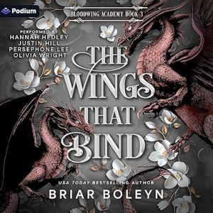 The Wings That Bind: Bloodwing Academy, Book 3
