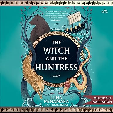 The Witch and the Huntress: A Novel
