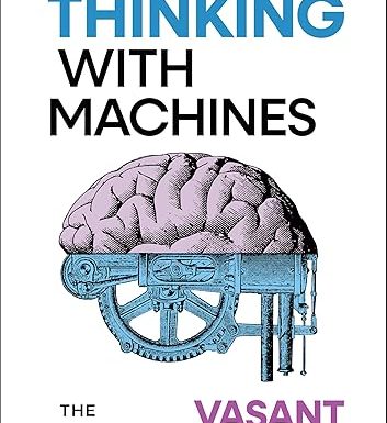 Thinking With Machines: The Brave New World of AI