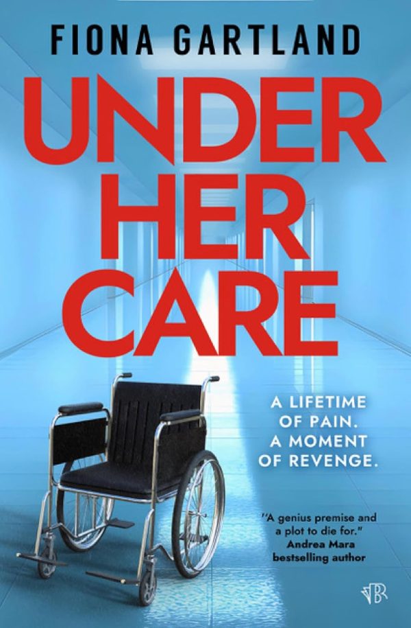 Under Her Care: A tense literary thriller that will leave you questioning every decision