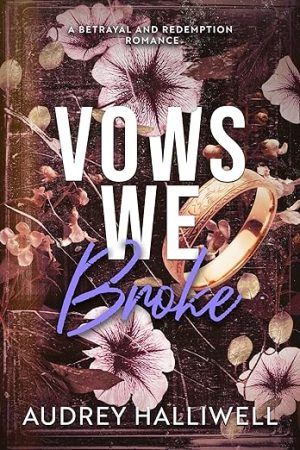 Vows We Broke: A Left-at-the-Altar, Second Chance Romance