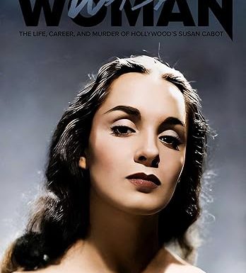 Wasp Woman: The Life, Career, and Murder of Hollywood's Susan Cabot
