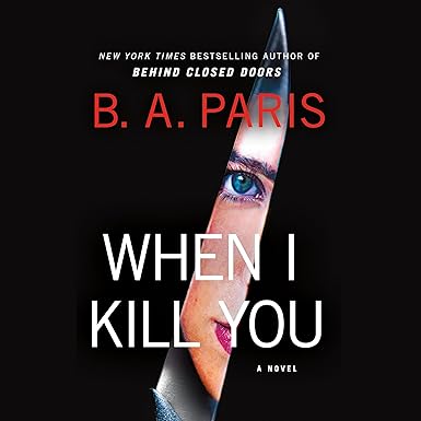 When I Kill You: A Novel