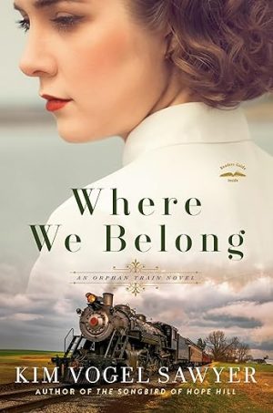 Where We Belong: An Orphan Train Novel