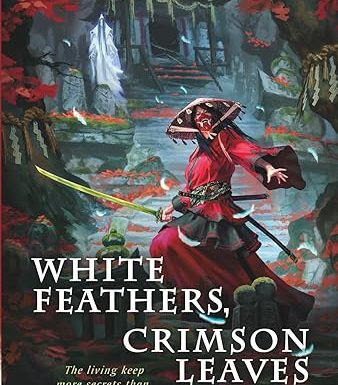 White Feathers, Crimson Leaves: A Legend of the Five Rings Novel