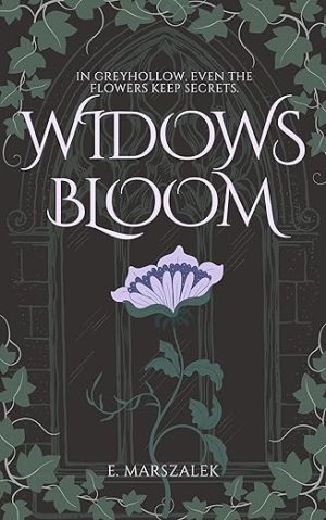 Widowsbloom: A Slow-Burn Botanical Romantasy (Greyhollow Series Book 1)