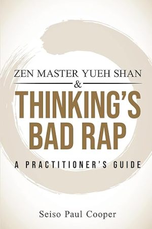 Zen Master Yueh Shan & Thinking's Bad Rap