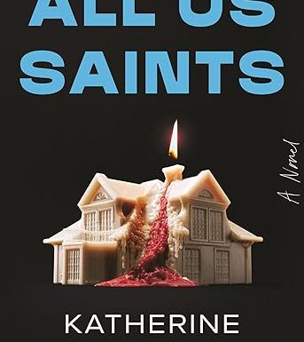All Us Saints: A Novel