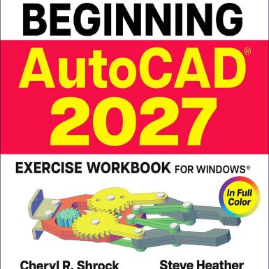 Beginning AutoCAD® 2027 Exercise Workbook: For Windows®