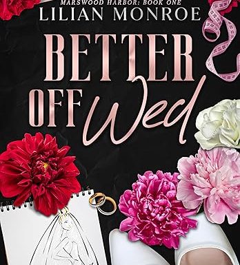 Better Off Wed: A Small Town Romance (Marswood Harbor Book 1)