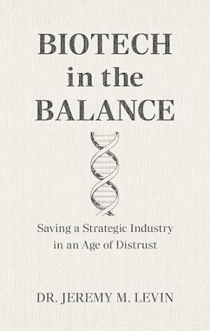 Biotech in the Balance: Saving a Strategic Industry in an Age of Distrust