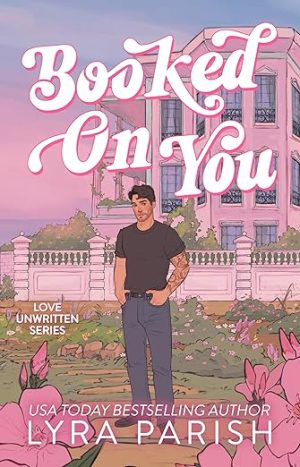Booked on You: an opposites attract vacation romcom (Love Unwritten Duology Book 1)