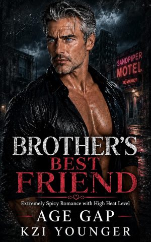 Brother's Best Friend Extremely Spicy Romance with High Heat Level
