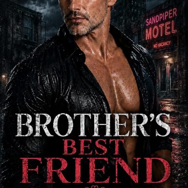 Brother's Best Friend Extremely Spicy Romance with High Heat Level
