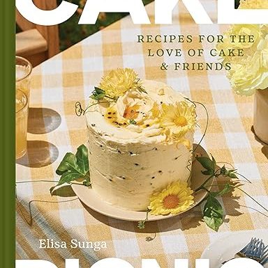 Cake Picnic: Recipes for the Love of Cake & Friends