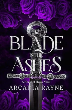 The Blade in the Ashes (House of Hyrax Book 3)