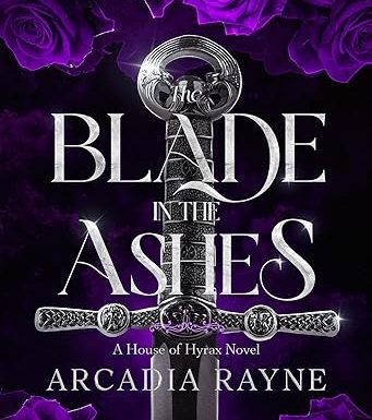 The Blade in the Ashes (House of Hyrax Book 3)