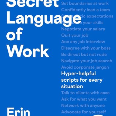 The Secret Language of Work: Hyper-Helpful Scripts for Every Situation