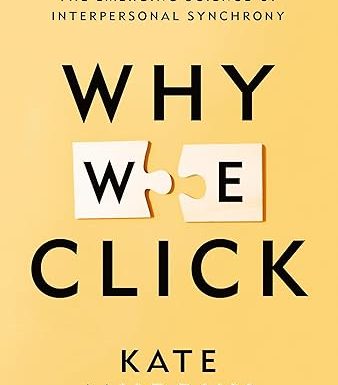Why We Click: The Emerging Science of Interpersonal Synchrony